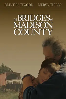 廊桥遗梦   The Bridges of Madison County   麦迪逊之桥(港  台) (Reg)